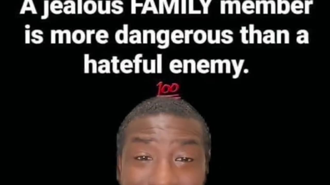 A jealous FAMILY member is more dangerous than a hateful enemy