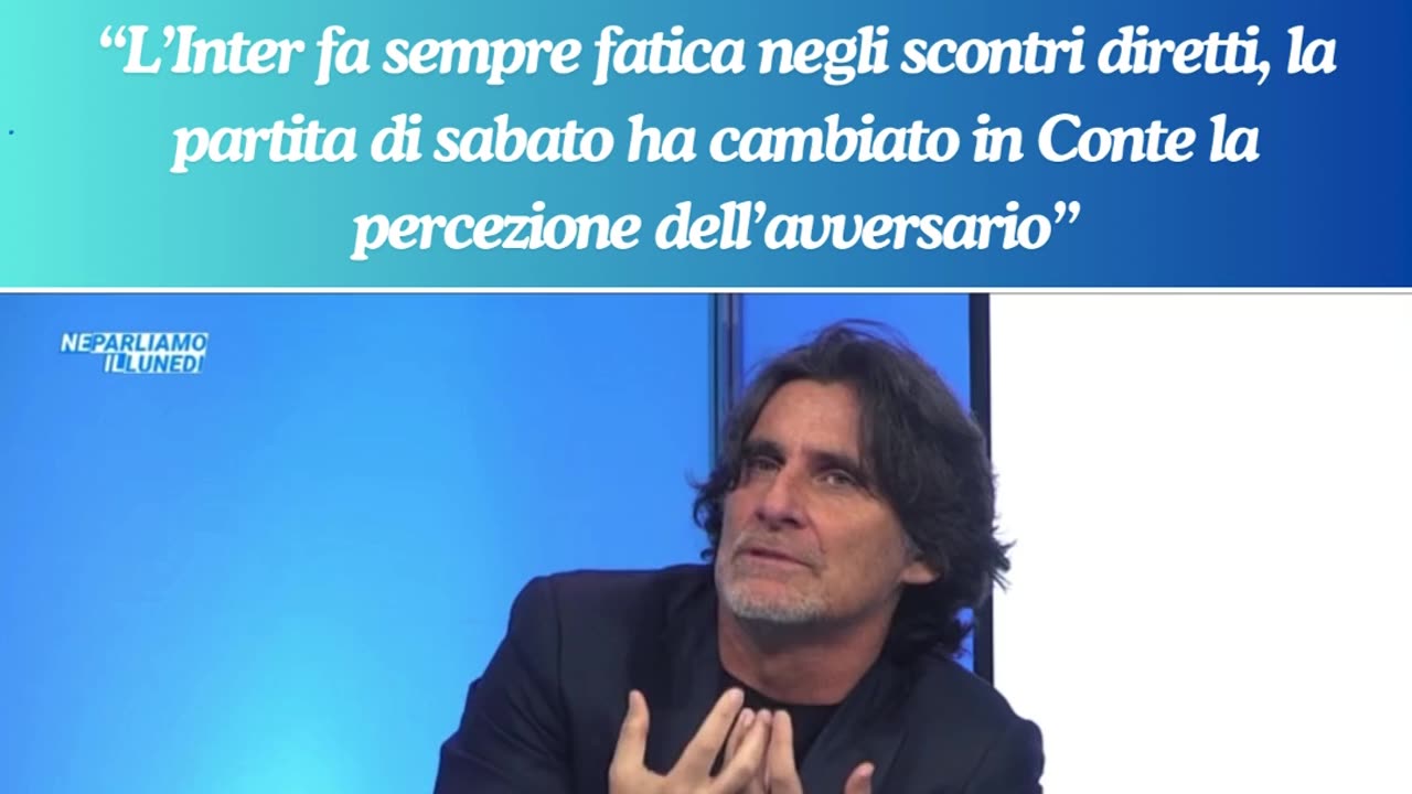 Bucciantini: "La partita con l'Inter ha cambiato in Conte la percezione dell’avversario”