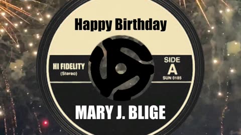 HAPPY BIRTHDAY MARY J. BLIGE