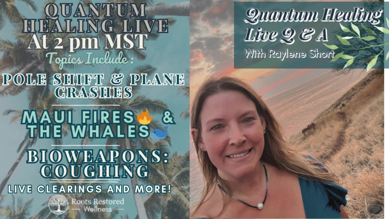 Maui Fires, Whales, Pole Shift, Plane Crashes, Bioweapons: Unveil Truth on Quantum Healing!