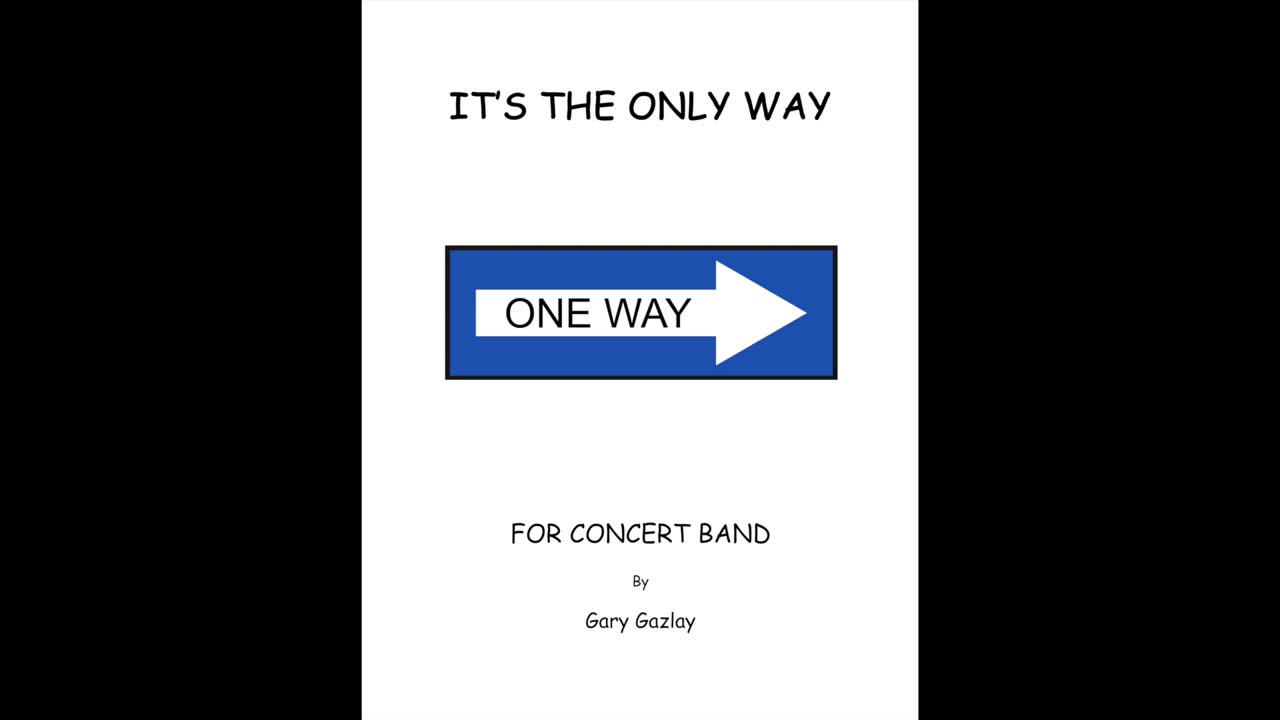 IT’S THE ONLY WAY – (For Concert Band)