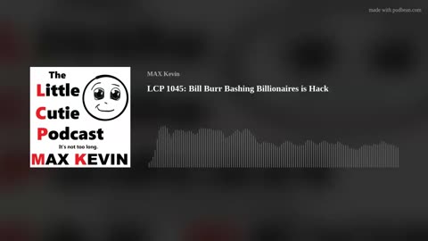 LCP 1045: Bill Burr Bashing Billionaires is Hack