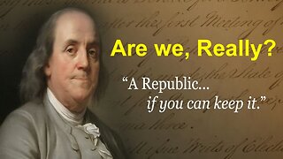 Jan. 23, 2025 PM / Are We Really a Constitutional Republic?!...