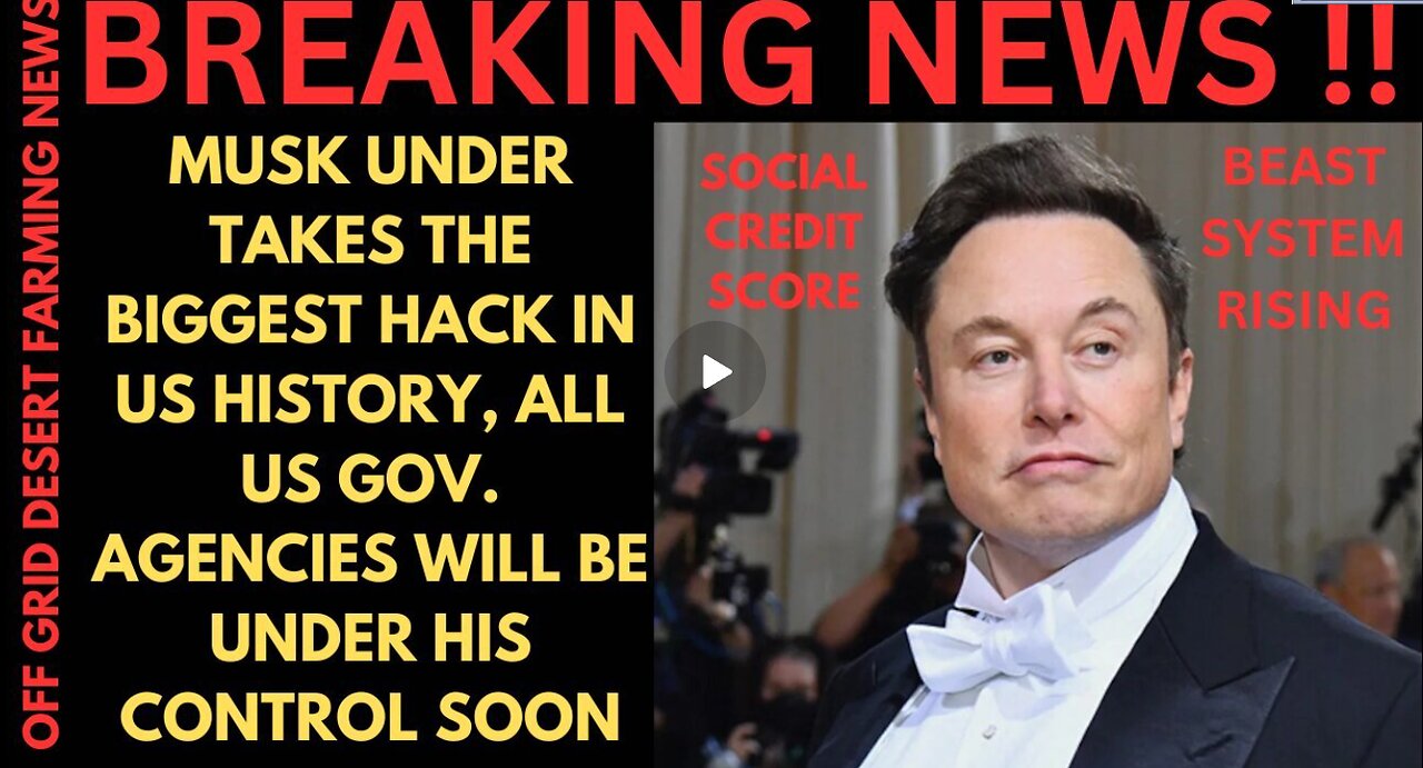 URGENT- Elon’s Biggest Hack in U.S. History - Gov. Agencies Taken Over!!!