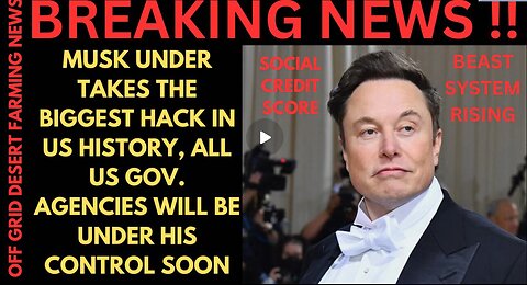 URGENT- Elon’s Biggest Hack in U.S. History - Gov. Agencies Taken Over!!!