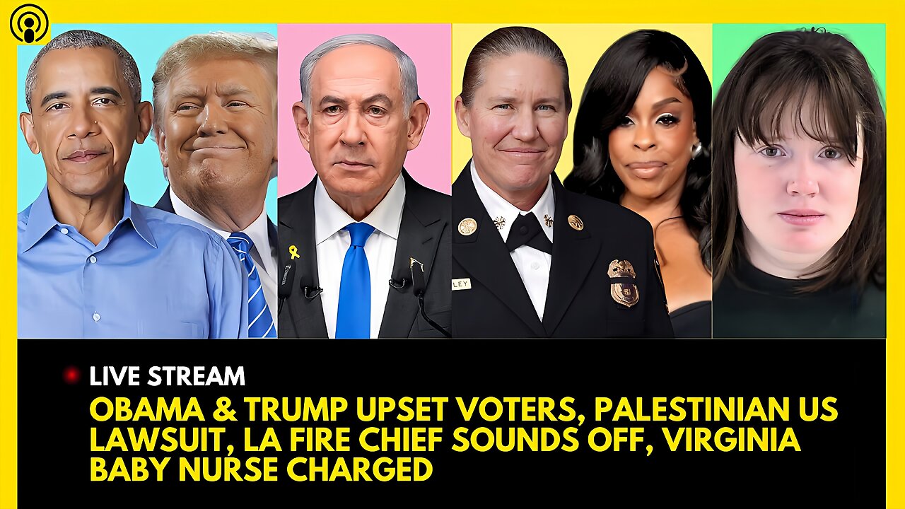 OBAMA & TRUMP UPSET VOTERS, PALESTINIAN US LAWSUIT, LA FIRES UPDATE, BABY NURSE CHARGED