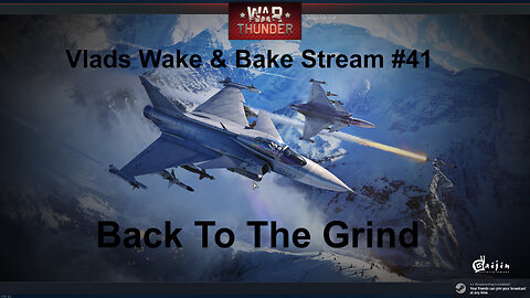 WarTunder #1 / Vlad's Wake & Bake Stream #41