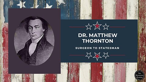 Surgeon to Statesman: The Life of Dr. Matthew Thornton