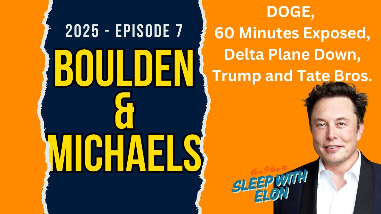DOGE, 60 Minutes exposed, Delta Plane crash in Canada, Trump assisting the Tate Bros. and more