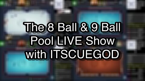 The 8 Ball & 9 Ball Pool LIVE Show with ITSCUEGOD