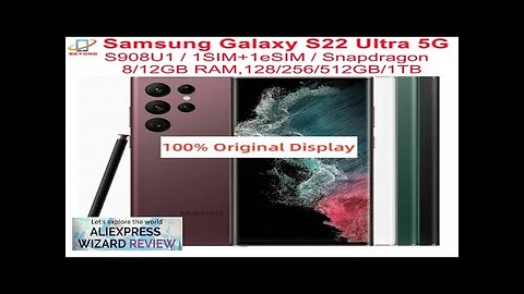 Samsung Galaxy S22 Ultra 5G S908U1 Original 6.8" AMOLED ROM 128/256/512GB/1TB RAM Review