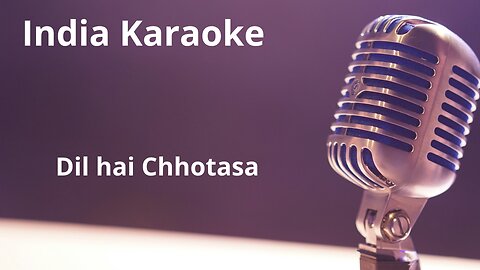Dil hai Chhotasa Karaoke Hindi