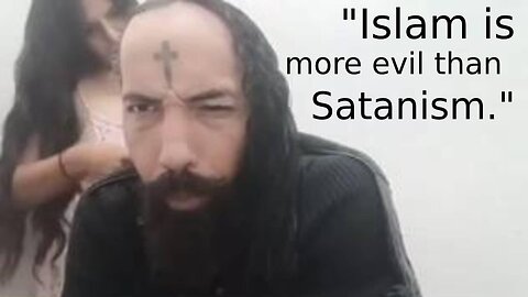 Islam is more evil than Satanism