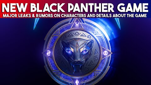 EA New Black Panther Game Leaks & Rumors Details For The Game!!!