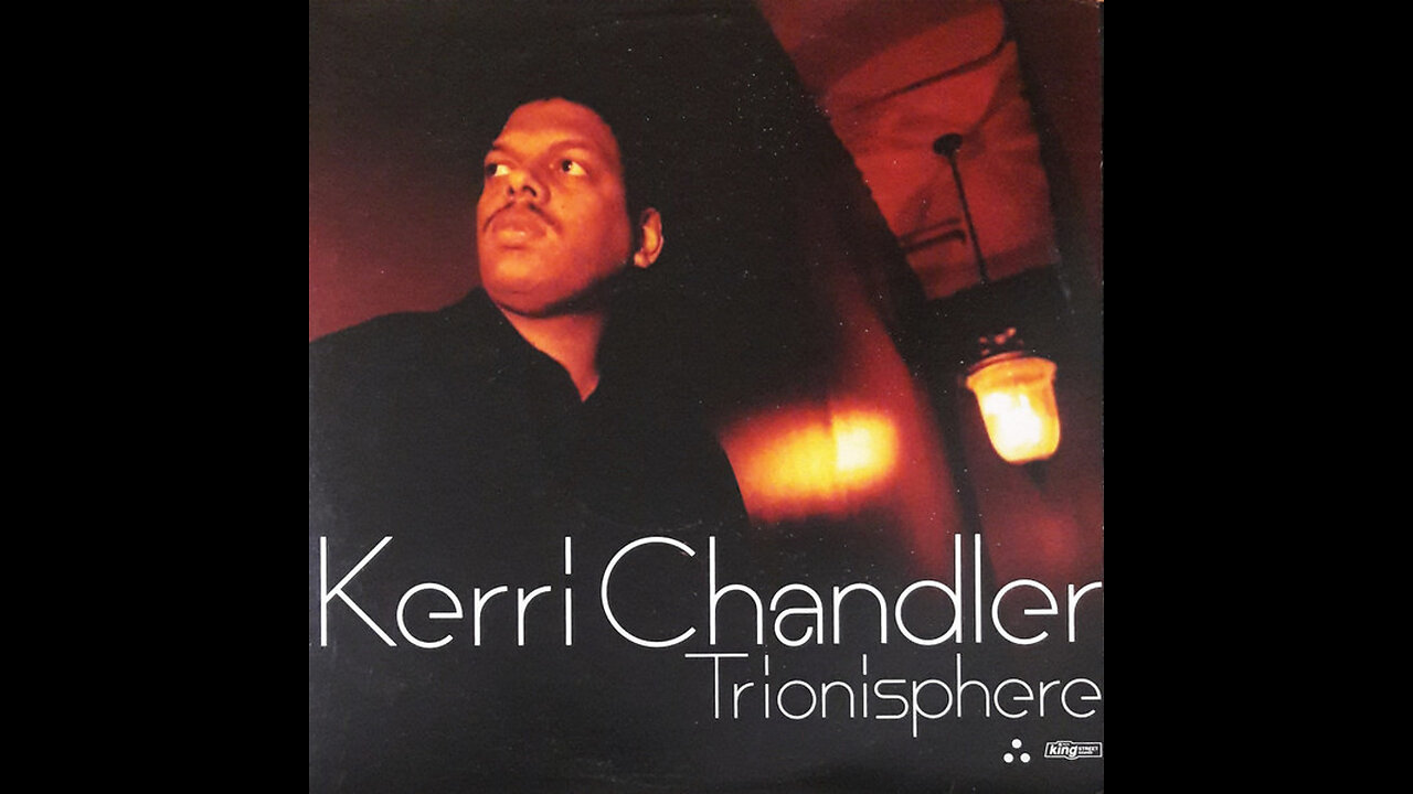 Kerri Chandler: Trionisphere [KSS1162] [2003]