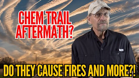 Fire Update: IS IT GOVERNMENT CHEM TRAILS?!