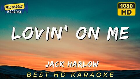 LOVIN' ON ME - JACK HARLOW - BEST HD KARAOKE