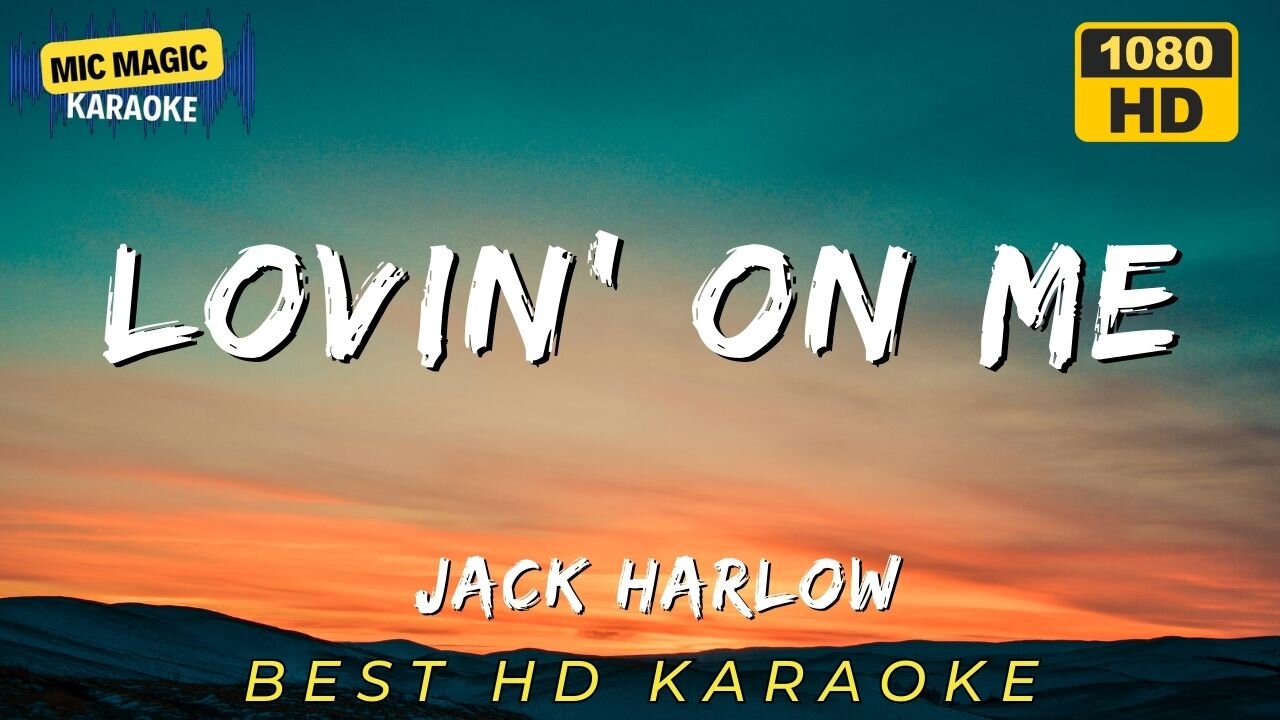 LOVIN' ON ME - JACK HARLOW - BEST HD KARAOKE