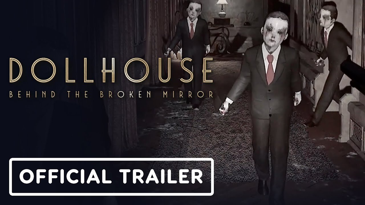 Dollhouse: Behind the Broken Mirror - Official Gameplay Trailer (Warning: Flashing Lights)