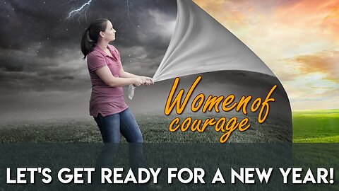 Getting Ready for the New Year | Women of Courage