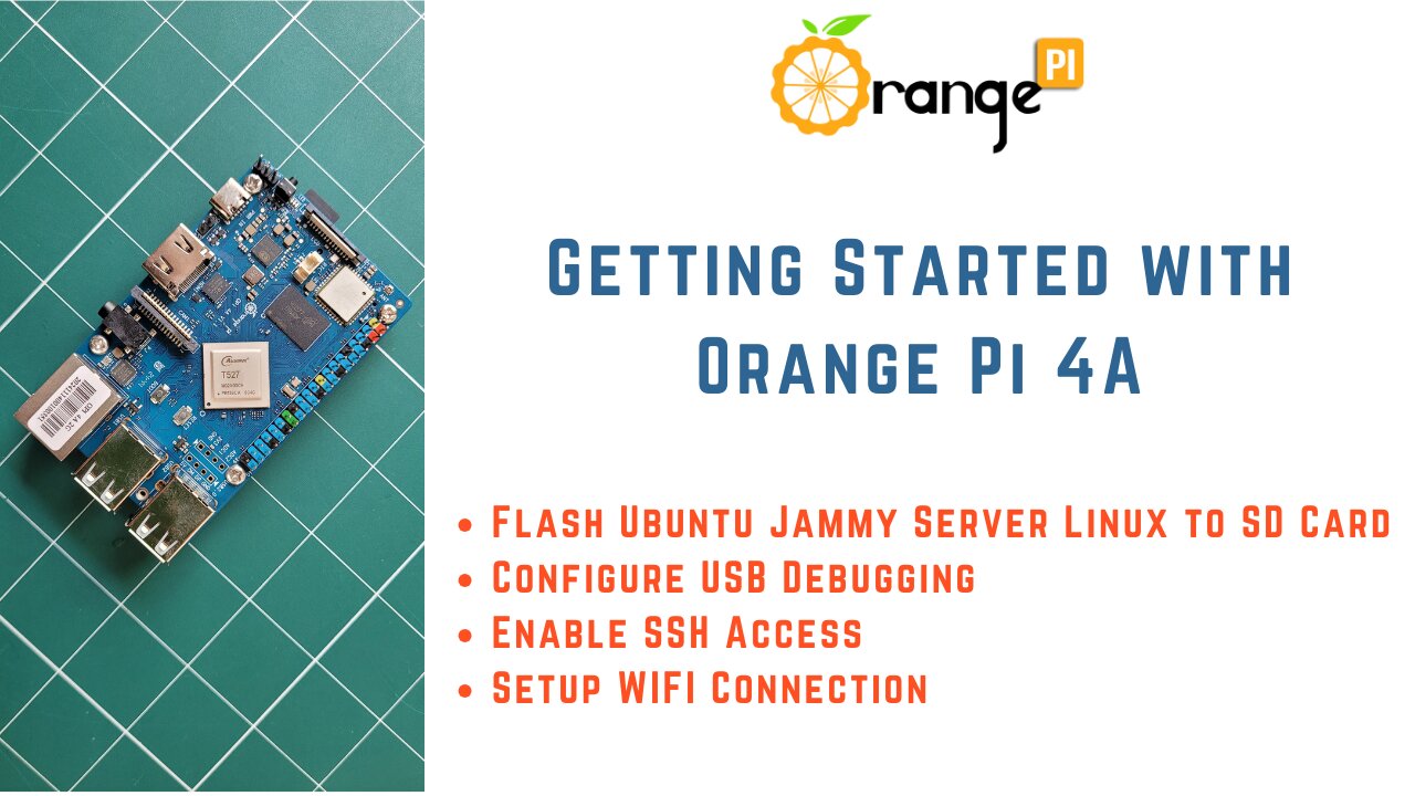 Getting Started with Orange Pi 4A | Flash Ubuntu Jammy Server Linux to SD Card | USB Debugging |