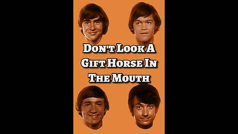 The Monkees - "Don't Look a Gift Horse in the Mouth"