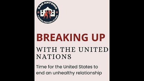 San Antonio Young Republicans Event: BREAKING UP WITH THE UNITED NATIONS