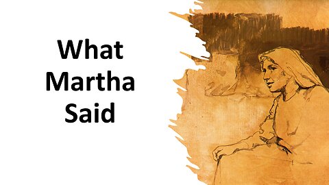 What Martha Said