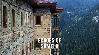 Echoes of Sümela