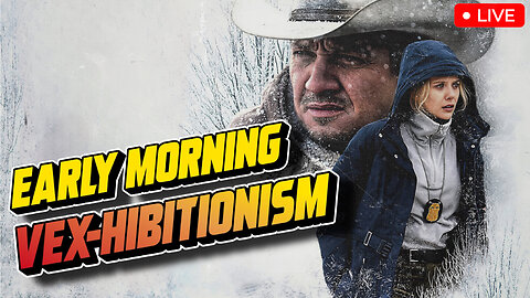 Taylor Sheridan's Unsung Western Masterpiece | Early Morning VEX-hibitionism 010