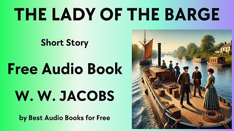 The Lady of the Barge - A Short Story - by W. W. Jacobs - Best Audio Books for Free