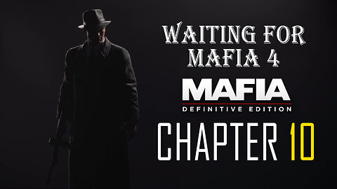 MAFIA 1 DEFINITIVE EDITION - CHAPTER 10 | Let's play NO COMMENTARY