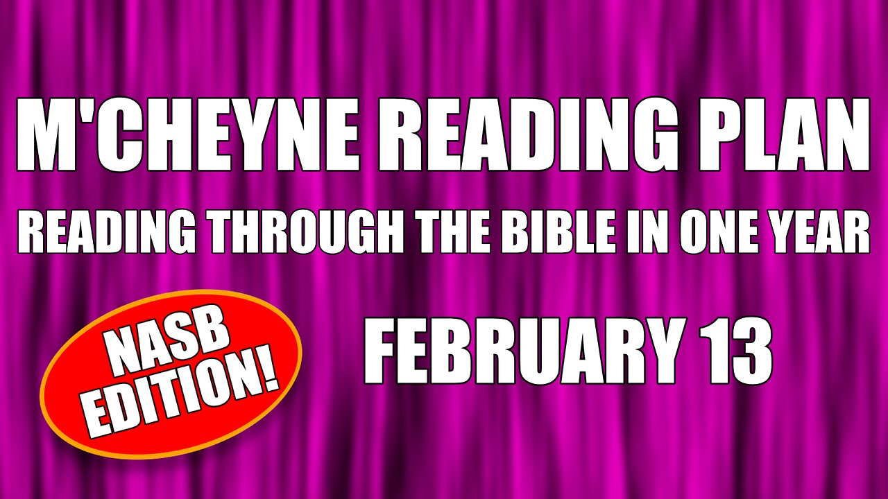 Day 44 - February 13 - Bible in a Year - NASB Edition