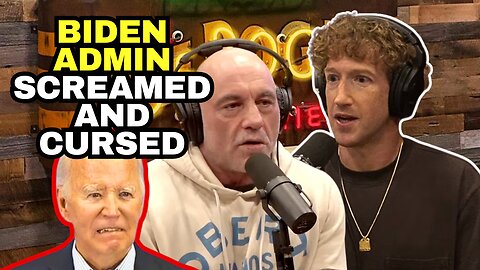 Biden Admin SCREAMED And CURSED At Meta Staff Demanding Censorship, Zuck On Rogan