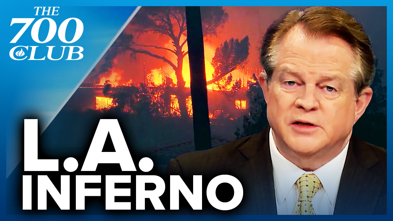 Wildfires In Los Angeles Are Out Of Control! | The 700 Club