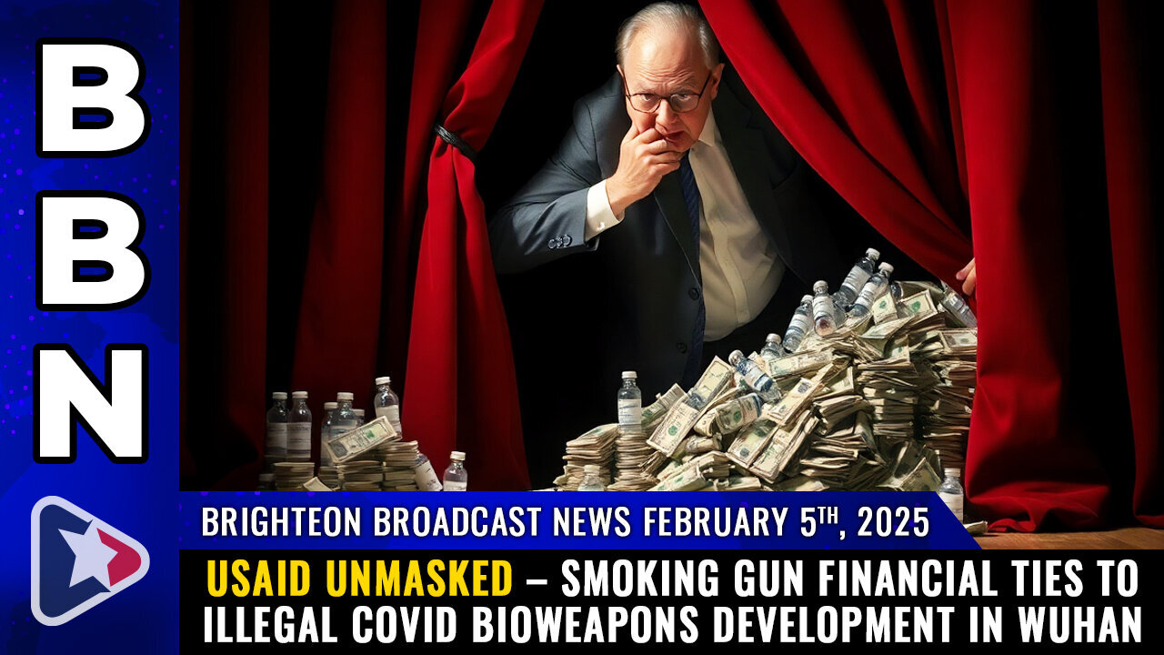 BBN, Feb 5, 2025 – USAID UNMASKED – smoking gun financial ties to illegal COVID BIOWEAPONS...