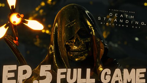 DEATH STRANDING (Director's Cut) Gameplay Walkthrough EP.5- Higg FULL GAME