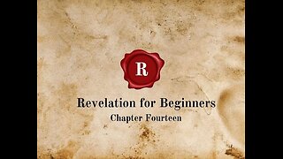 Revelation for Beginners - Chapter Fourteen