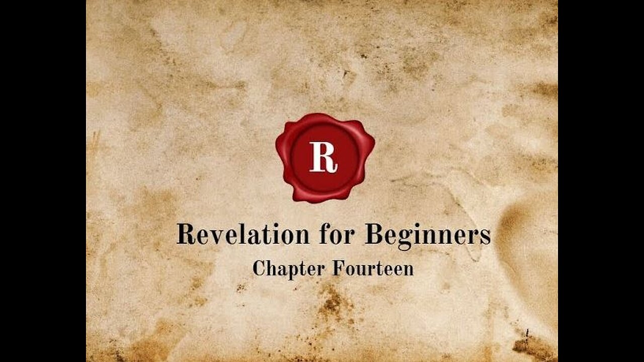 Revelation for Beginners - Chapter Fourteen