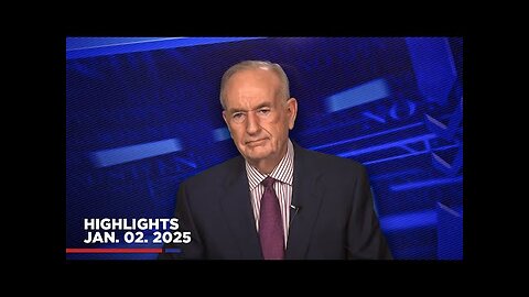Highlights from Bill OReilly com’s No Spin News | January 2, 2025