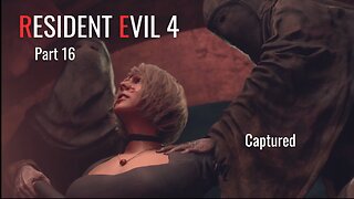 Resident Evil 4 Remake Part 16 - Captured