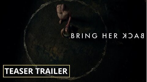 Bring Her Back Official Teaser (2025)