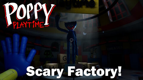 SCARY FACTORY! - Poppy Playtime Chapter 1