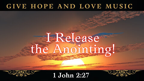 🎵 I Release the Anointing! 1John 2:27