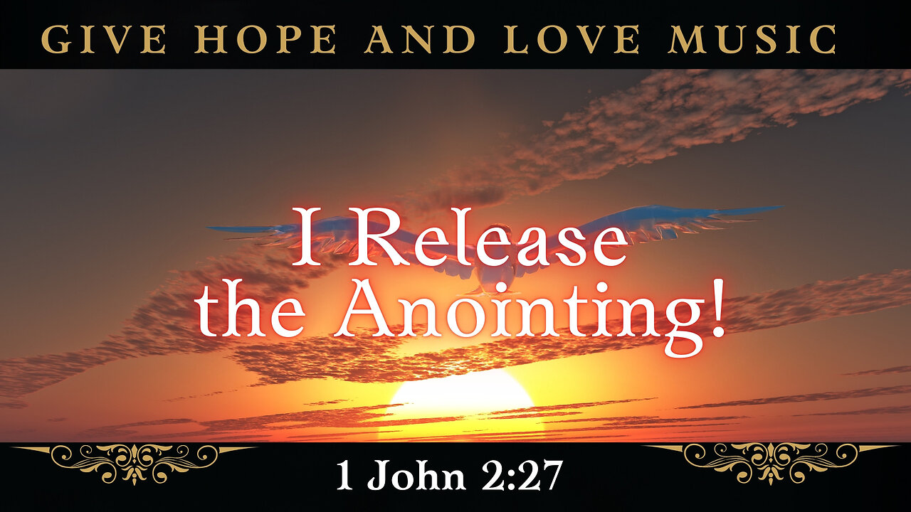 🎵 I Release the Anointing! 1John 2:27