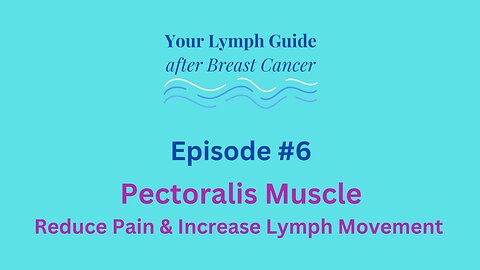 #6 Pectoralis Muscle - Reduce Muscular Pain & Increase Lymph Movement