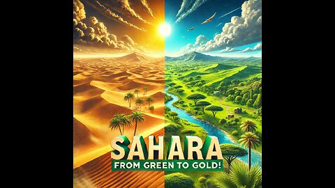 The Sahara Desert: From Green to Gold