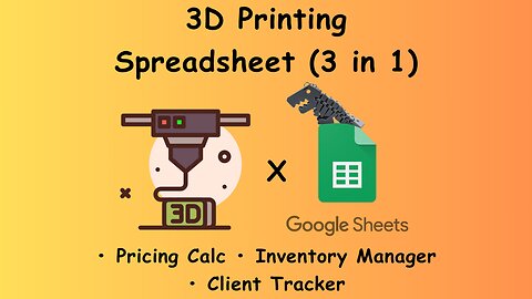 3D Printing Cost Calculator & Print Logs Spreadsheet | Walkthrough Guide