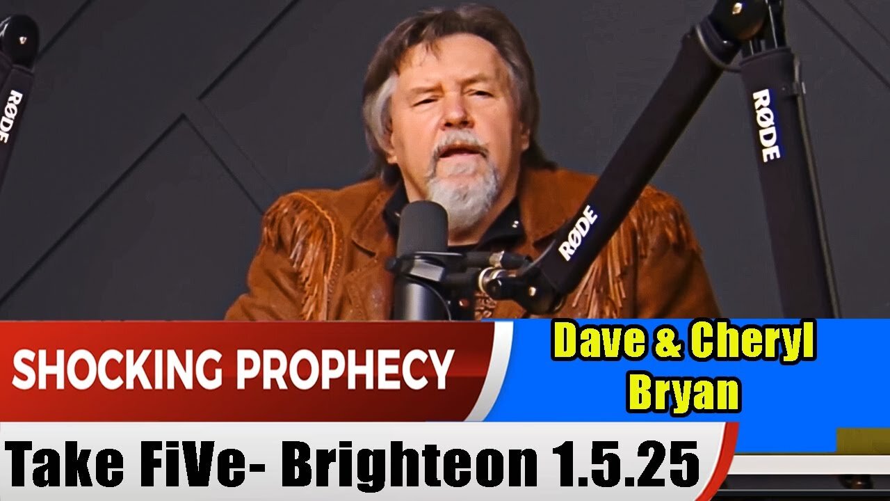 PROPHETIC WORD Update 1.5.25 - Dave & Cheryl Bryan & Sharleta Bassett - Take FiVe- Brighteon