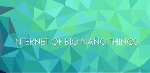 The Internet of Bio Nano Things | Bio Nano Technology